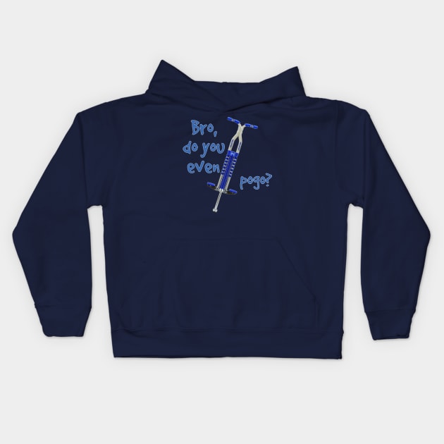 Bro Do You Even Pogo Shirt -  Pogo Stick Kids Hoodie by blacckstoned